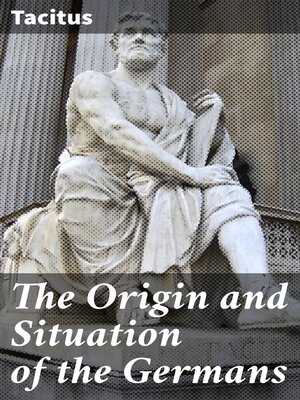 cover image of The Origin and Situation of the Germans
